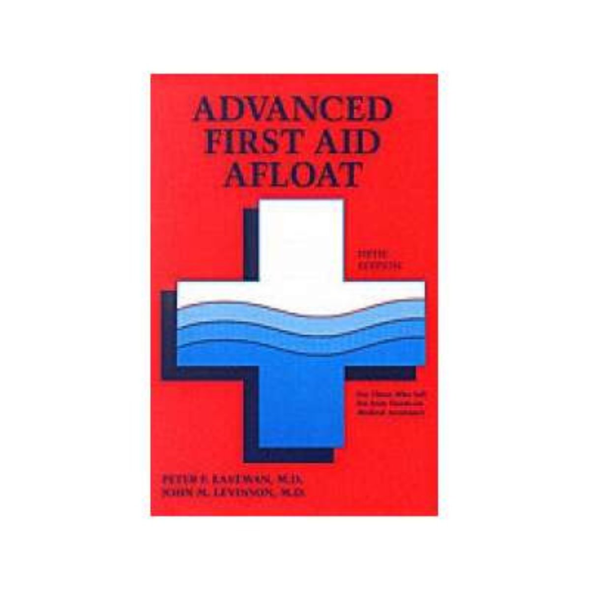 Advanced First Aid Afloat, 5th edition - Life Raft Professionals