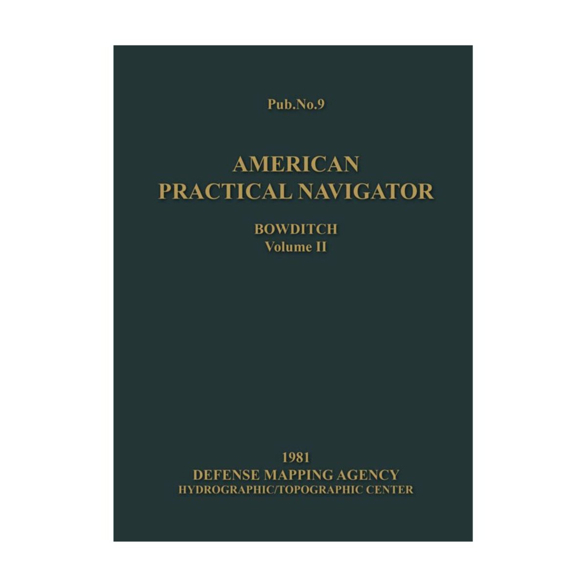 American Practical Navigator Bowditch 1981 Vol 2 (Hardcover) - Life Raft Professionals