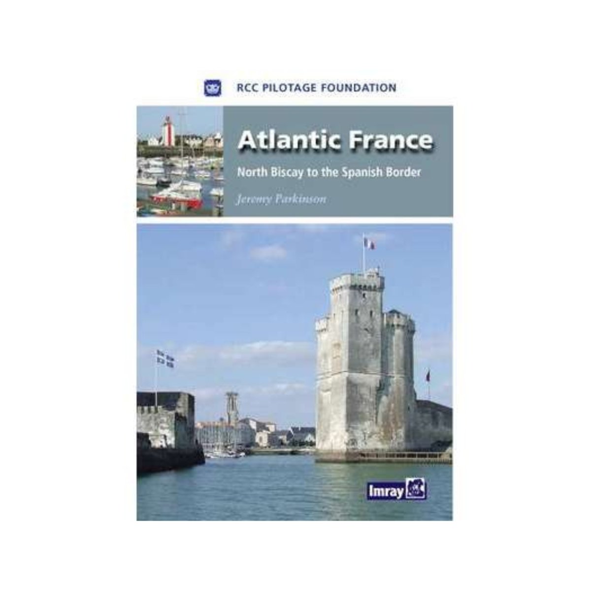 Atlantic France:North Biscay to the Spanish border, 1st edition (Imray) - Life Raft Professionals