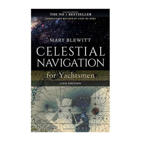 Celestial Navigation for Yachtsmen: 13th edition - Life Raft Professionals