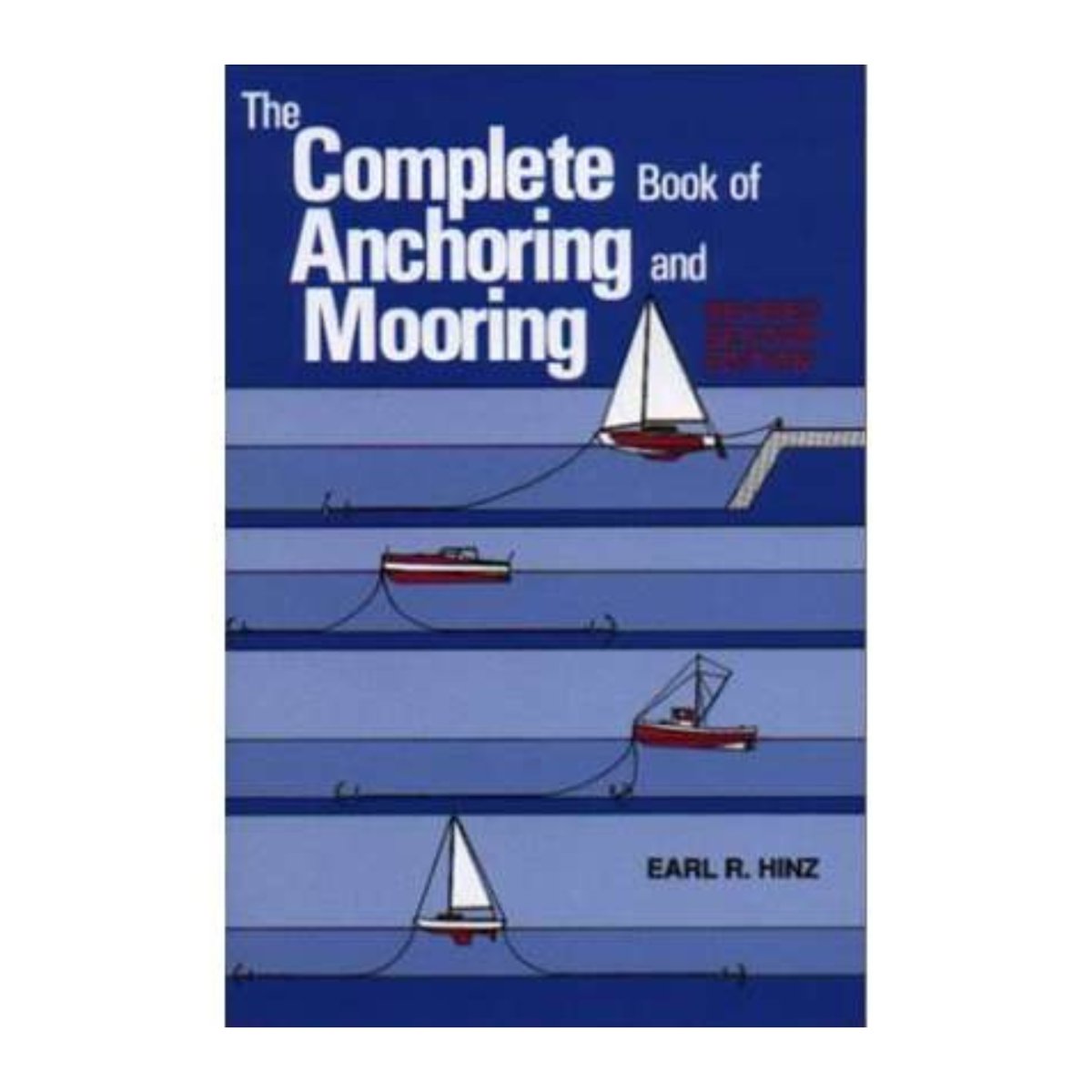 Complete Book of Anchoring and Mooring, 2nd. edition - Life Raft Professionals