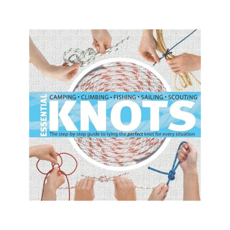 Essential Knots (Hardcover) - Life Raft Professionals