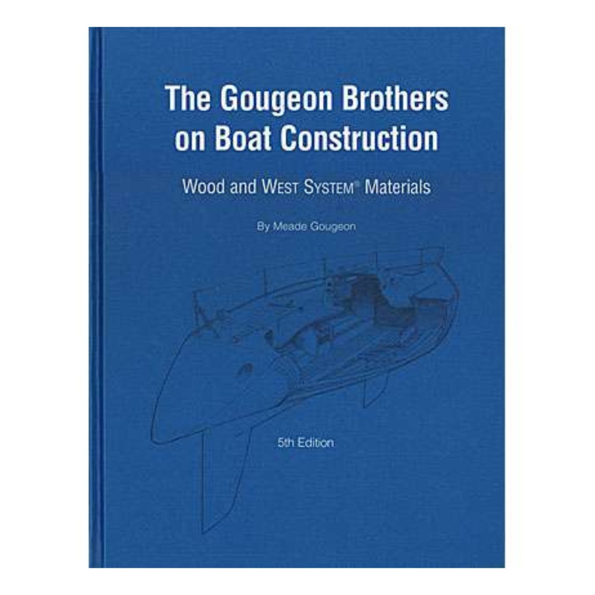 Gougeon Brothers on Boat Construction - Life Raft Professionals