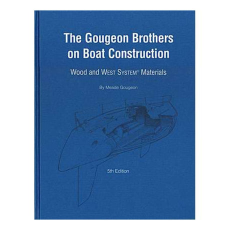 Gougeon Brothers on Boat Construction - Life Raft Professionals