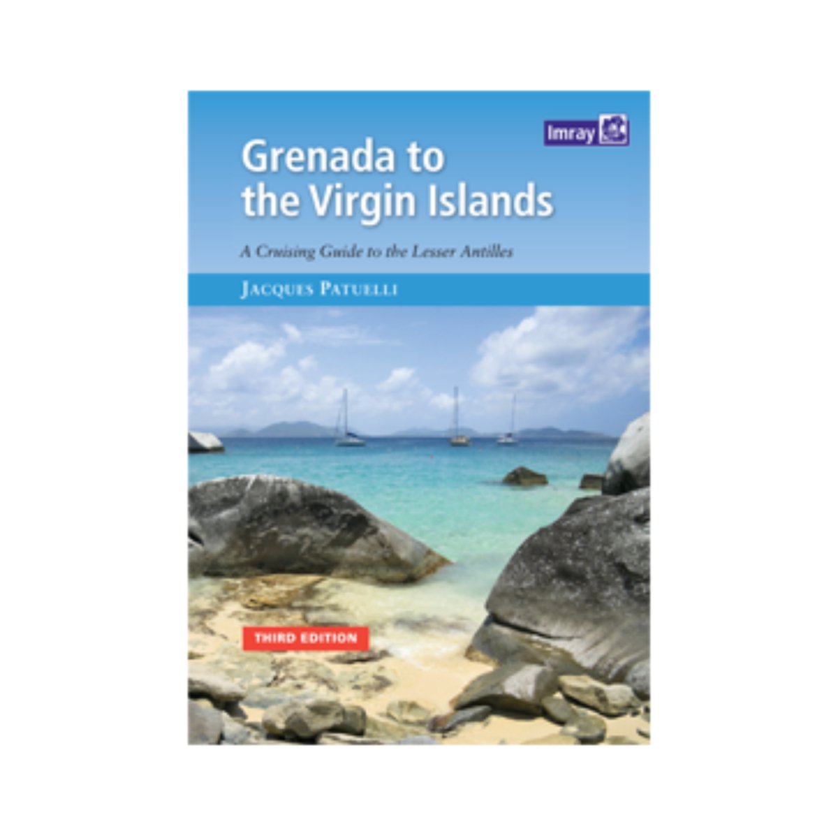 Grenada to the Virgin Islands Pilot 3rd ed. - Life Raft Professionals