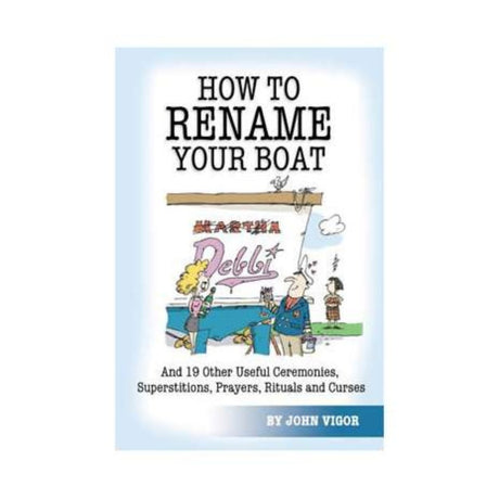 How To Rename Your Boat And 19 Other Useful Ceremonies, Superstitions, Prayers, Rituals, and Curses - Life Raft Professionals