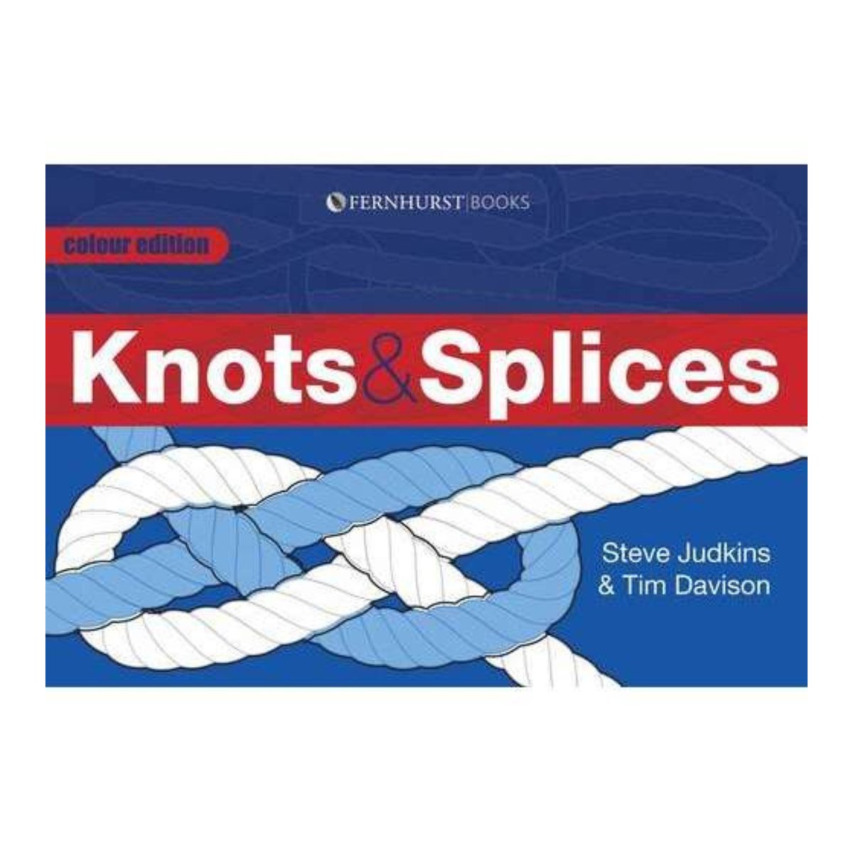 Knots & Splices: 2nd Revised Edition - Life Raft Professionals