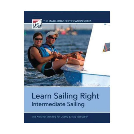 Learn Sailing Right! Intermediate Sailing - Life Raft Professionals