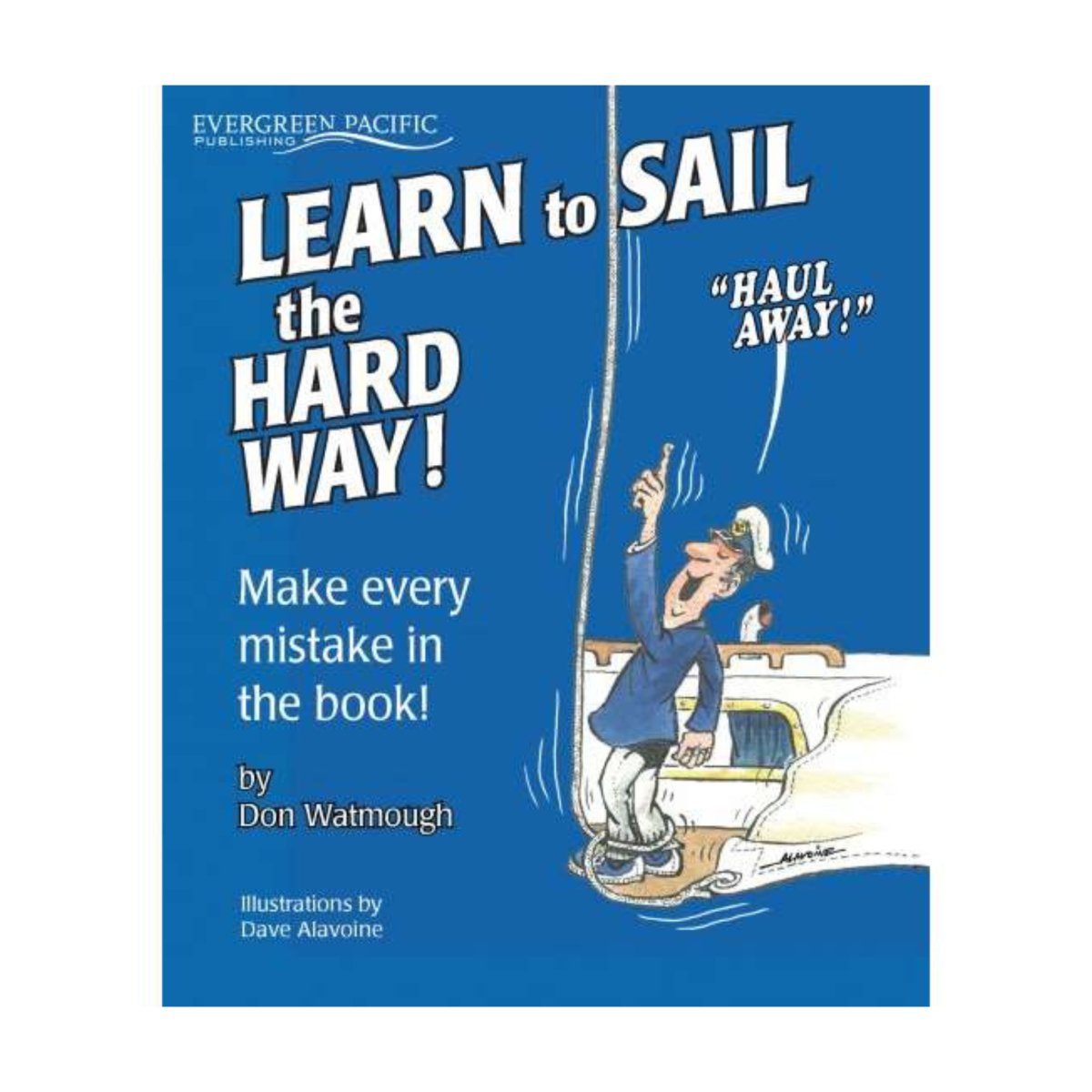 Learn to Sail the Hard Way! Make Every Mistake in the Book - Life Raft Professionals