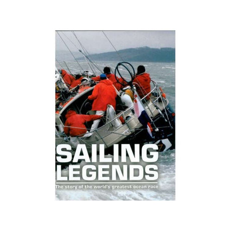 Sailing Legends: The story of the world's greatest ocean race - Life Raft Professionals