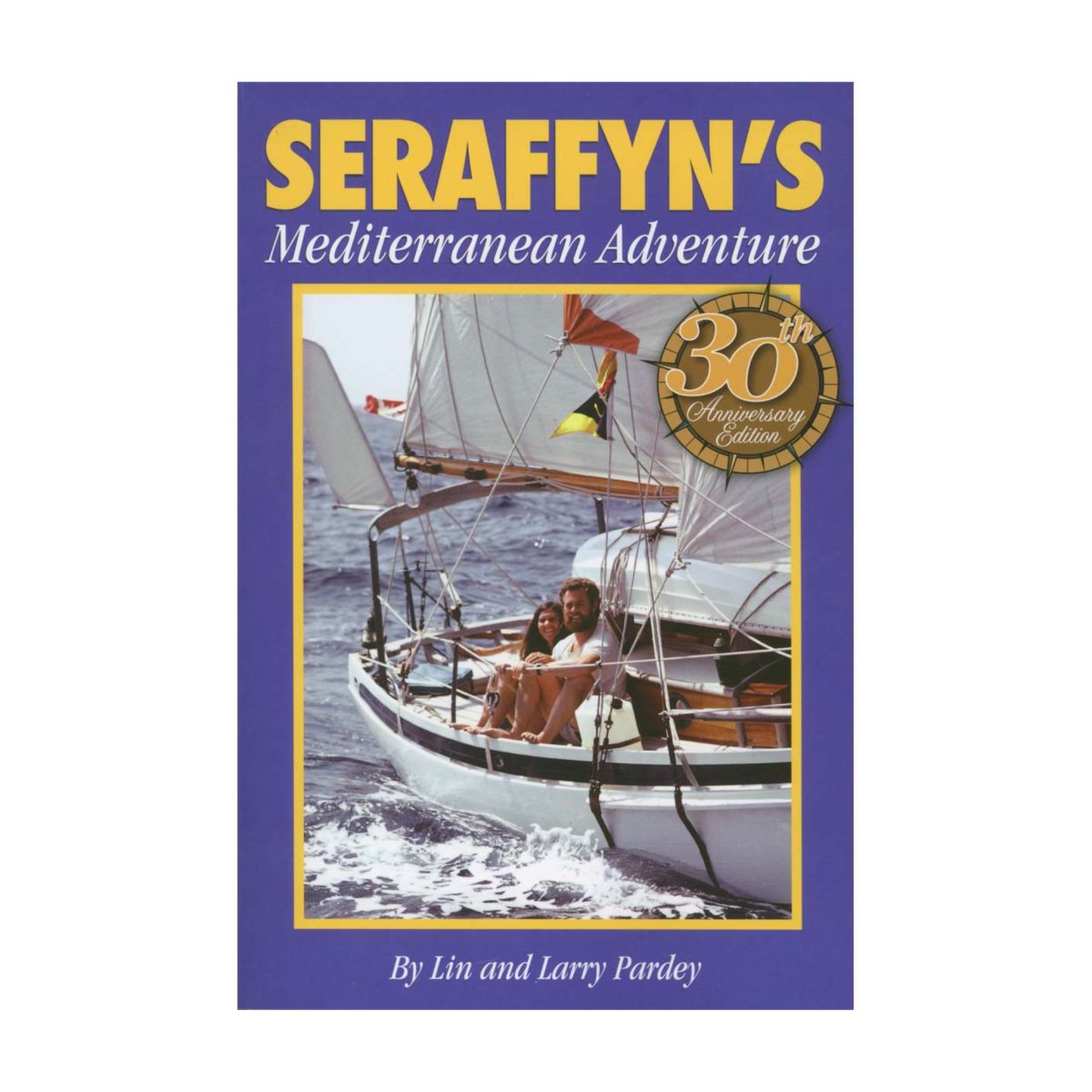 Seraffyn's Mediterranean Adventure 30th Anniversary Edition - Life Raft Professionals