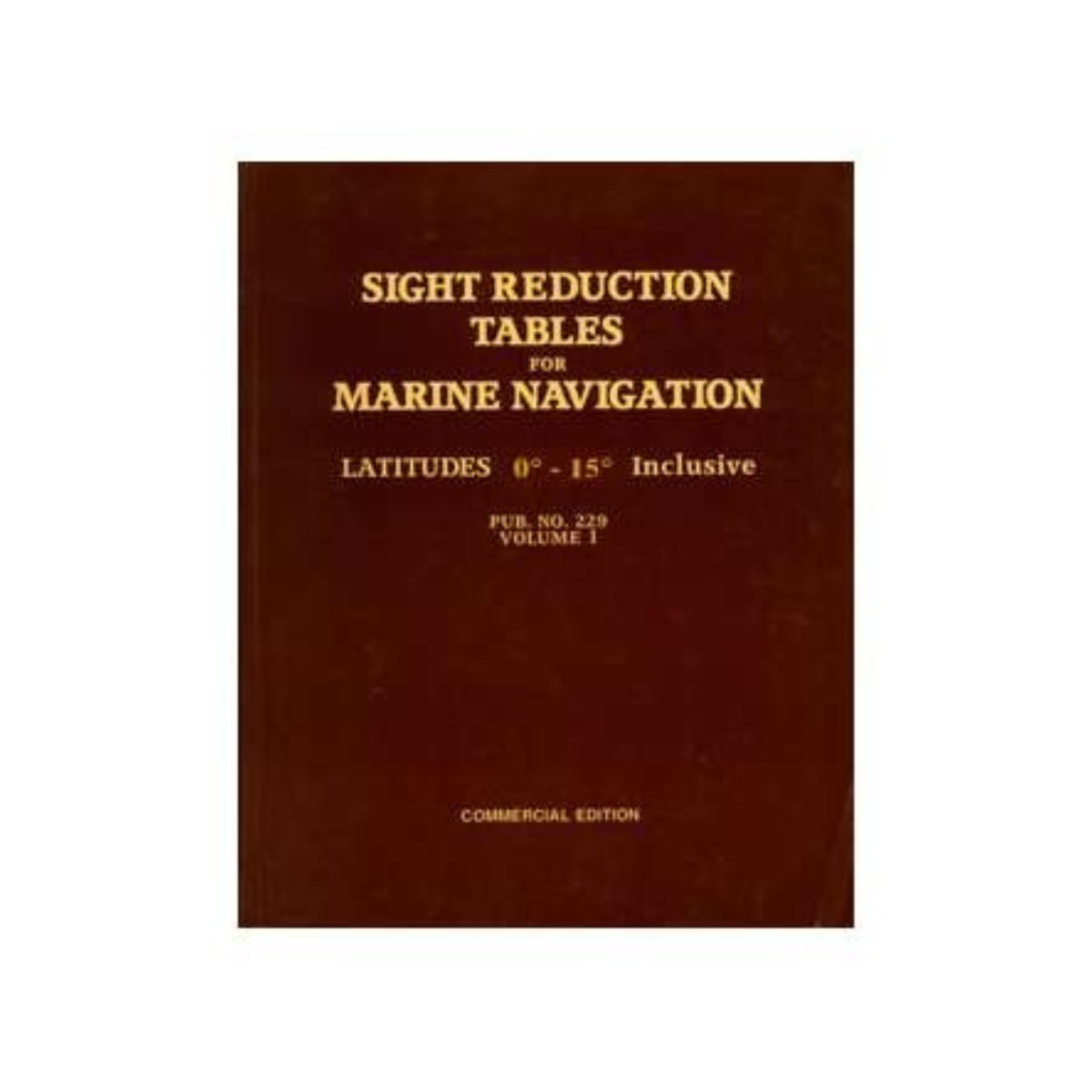 Sight Reduction Tables For Marine Navigation Pub. No. 229 (HO - 229) – Commercial Edition - Life Raft Professionals