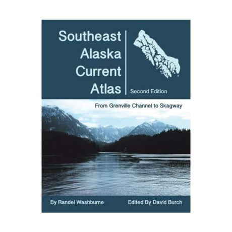 Southeast Alaska Current Atlas: From Grenville to Skagway, 2nd Edition - Life Raft Professionals