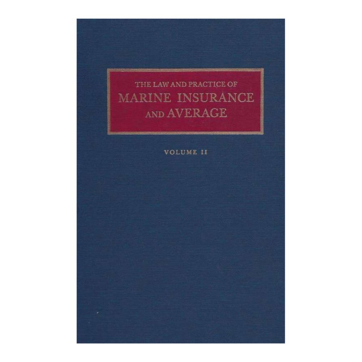 The Law and Practice of Marine Insurance and Average (2 volume set) - Life Raft Professionals