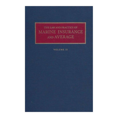 The Law and Practice of Marine Insurance and Average (2 volume set) - Life Raft Professionals