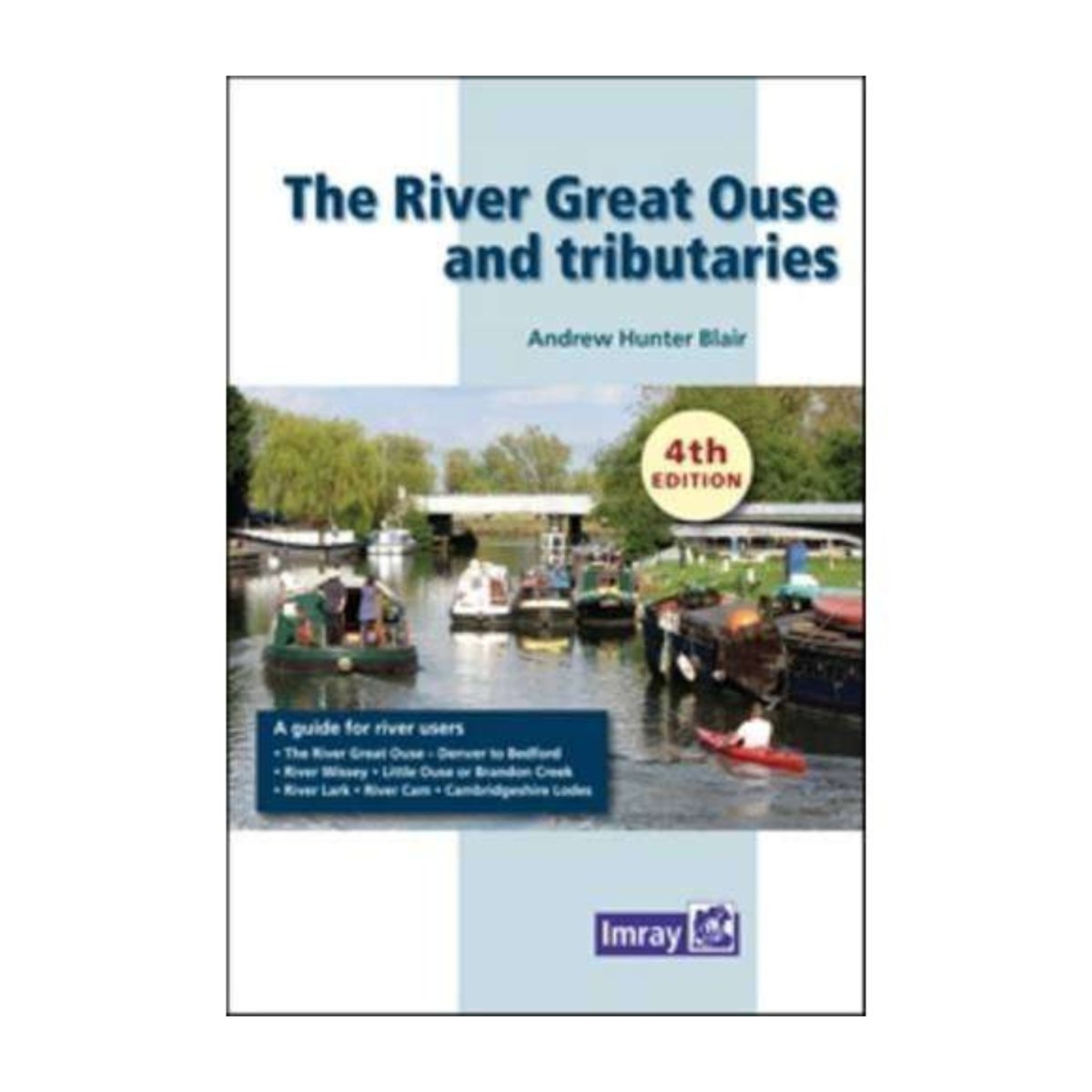 The River Great Ouse and Tributaries, 5th Edition - Life Raft Professionals