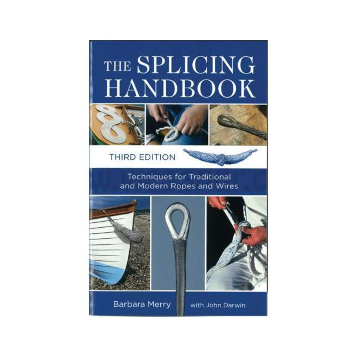 The Splicing Handbook, 3rd edition - Life Raft Professionals