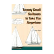 Twenty Small Sailboats to Take You Anywhere - Life Raft Professionals