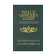 Watch Officer's Guide: A Handbook for All Deck Watch Officers - Life Raft Professionals