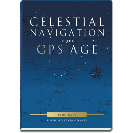 Celestial Navigation in the GPS Age (Revised and Expanded) - Life Raft Professionals