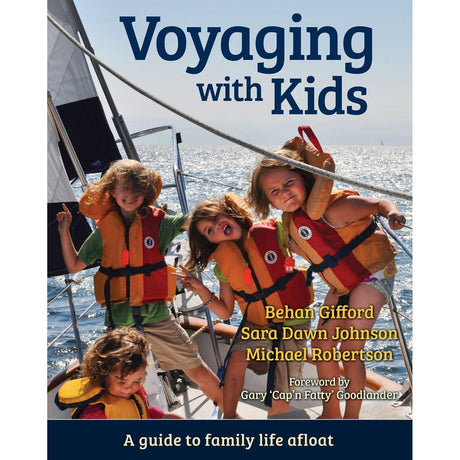 Voyaging With Kids - A Guide to Family Life Afloat - Life Raft Professionals