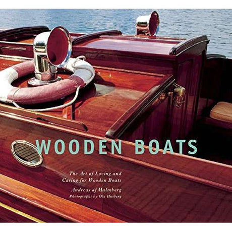 Wooden Boats: The Art of Loving and Caring for Wooden Boats - Life Raft Professionals